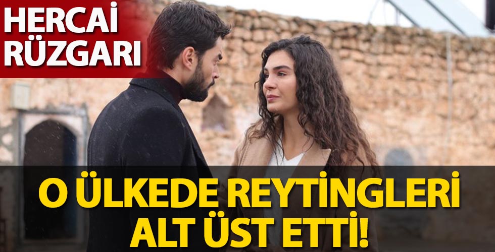 Hercai rüzgarı! O ülkede reytingleri alt üst etti...