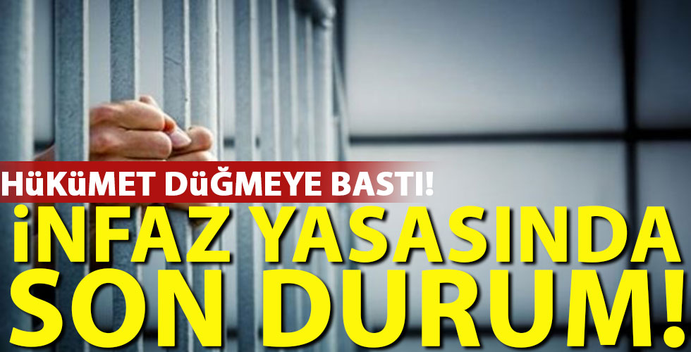 İşte infaz yasasında son durum!