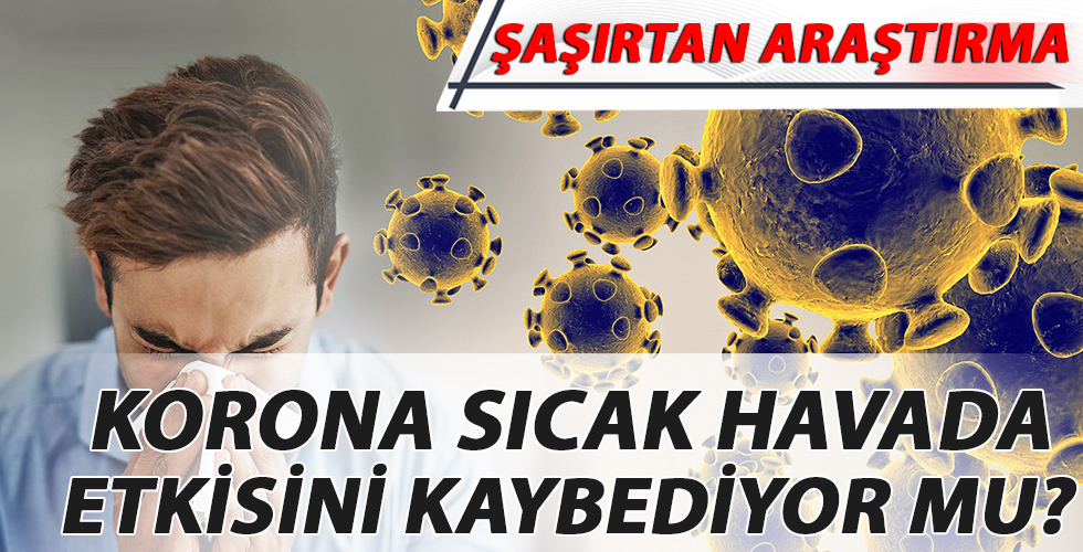 Koronavirüs sıcak havada etkisini kaybediyor mu?