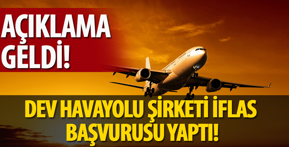 Açıklama geldi! Dev havaayolu şirketi iflas başvurusu yaptı