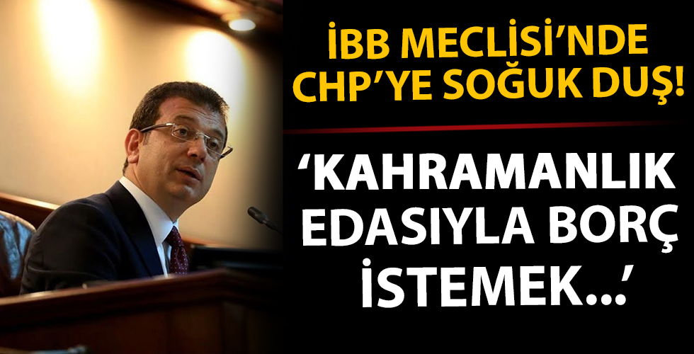 İBB Meclisi'nde AK Parti'den CHP'ye sert tepki!