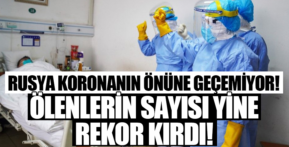 Rusya'da korona kabusu devam ediyor! Son rakamlar...
