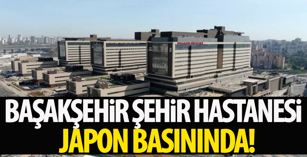 Başakşehir Şehir Hastanesi Japon basınında