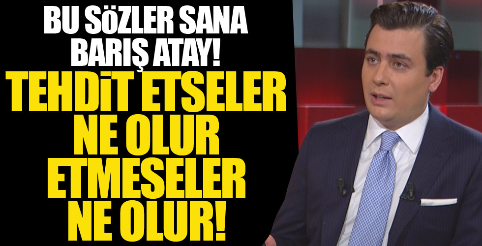 Osman Gökçek'ten Barış Atay'a tokat gibi sözler!