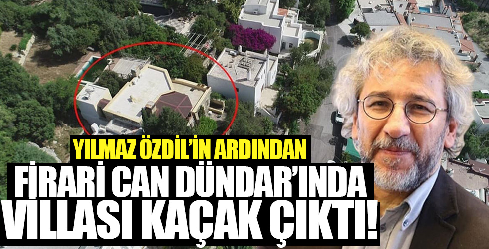 Can Dündar’ın da villası kaçak çıktı!