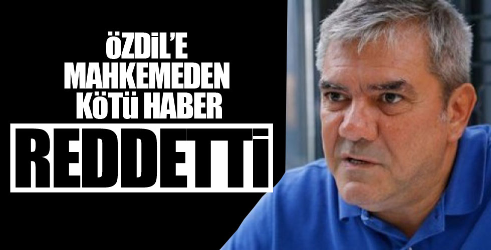 Mahkemeden Yılmaz Özdil'e ret!