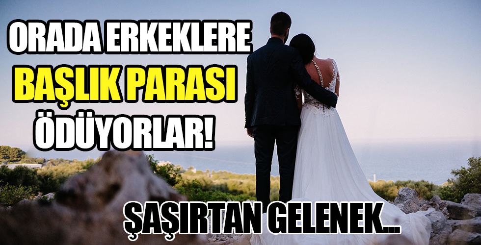 Bu ülkede kadınlar evlenebilmek için başlık parası bile ödüyor