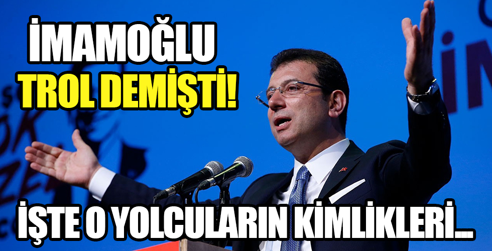 İmamoğlu ve sözcüsünün 'trol' dediği kişiler bakın kim çıktı