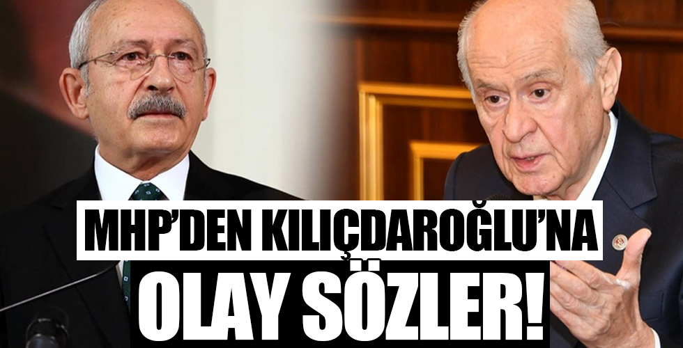 MHP'den Kılıçdaroğlu'na olay sözler