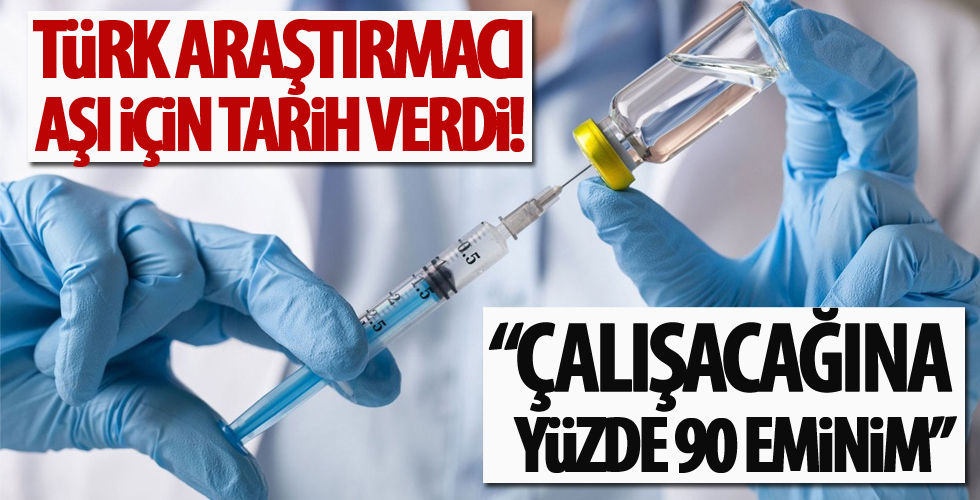 Türk araştırmacı korona aşısı için tarih verdi!