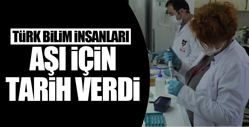 Türk bilim insanları aşı için tarih verdi!