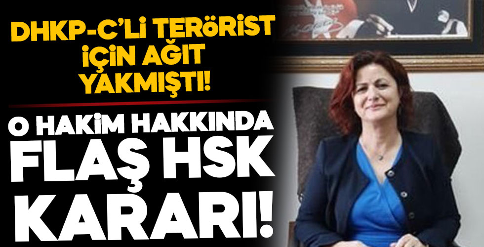 DHKP-C'li terörist için ağıt yakmıştı! Hakim Sarısu için HSK kararı!
