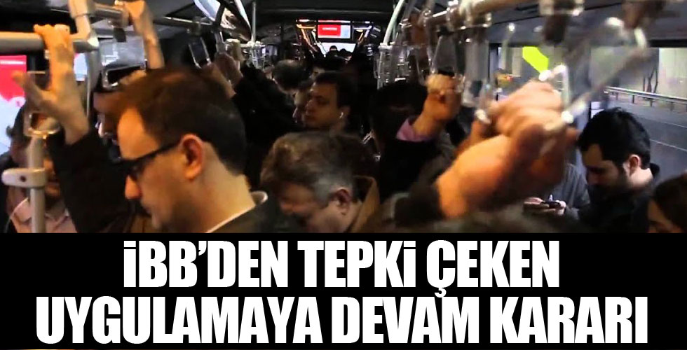 İBB'den tepki çeken uygulamaya devam kararı
