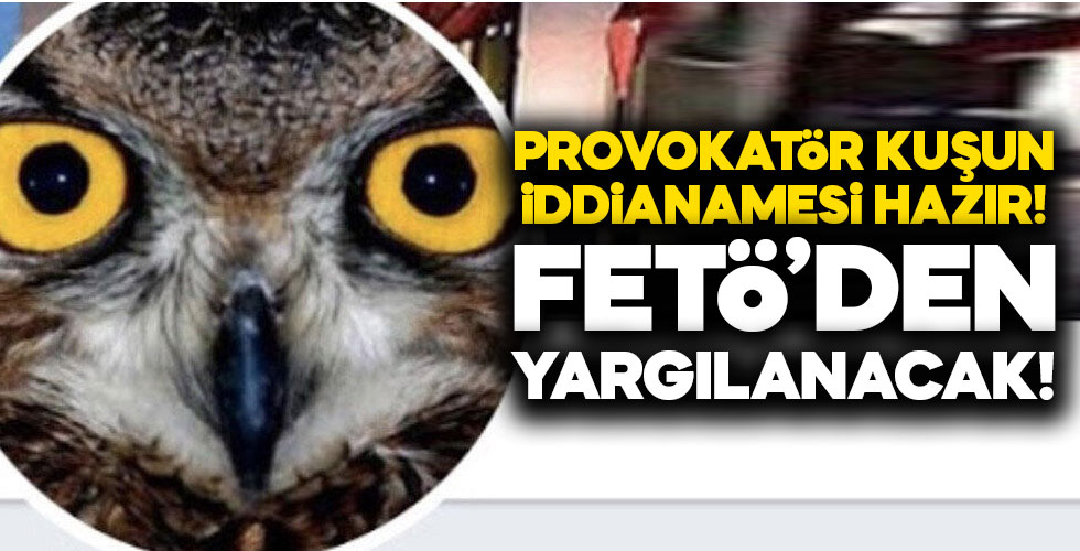 Ankara Kuşu'nun iddianamesi açıklandı!