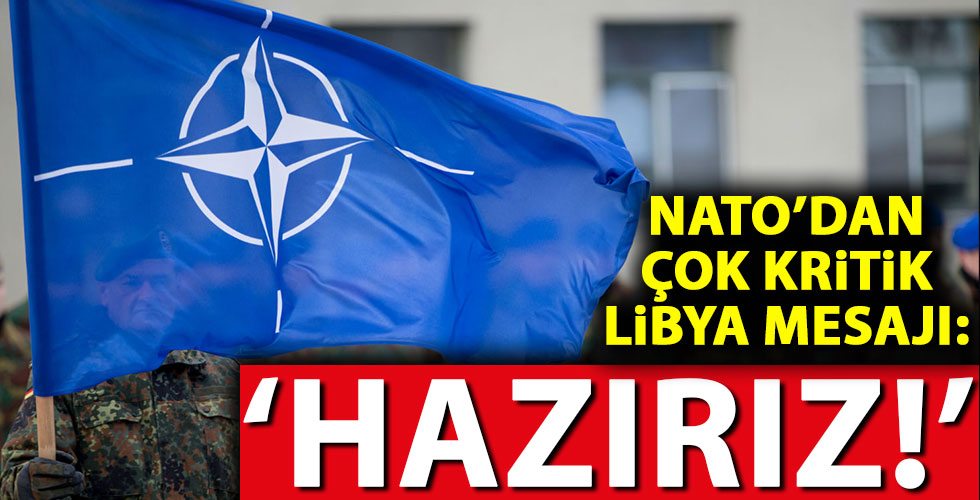 NATO'dan çok kritik Libya açıklaması!