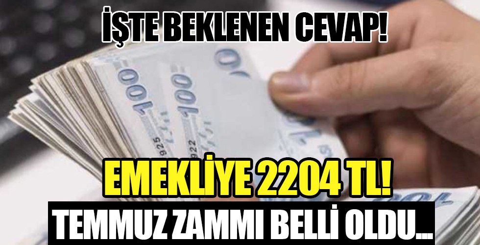 Emeklinin temmuz zammı ne kadar olacak?