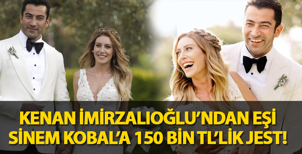 Kenan İmirzalıoğlu’ndan Sinem Kobal’a 150 bin TL’lik jest