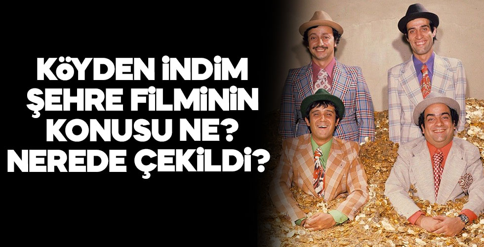 Köyden İndim Şehire filmi nerede çekildi?