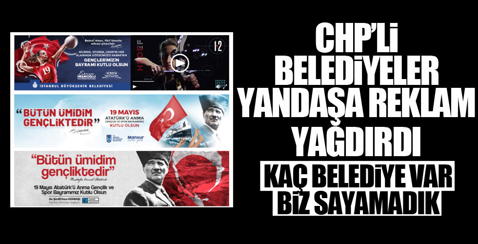 CHP belediyeler CHP medyasına reklam yağdırdı!