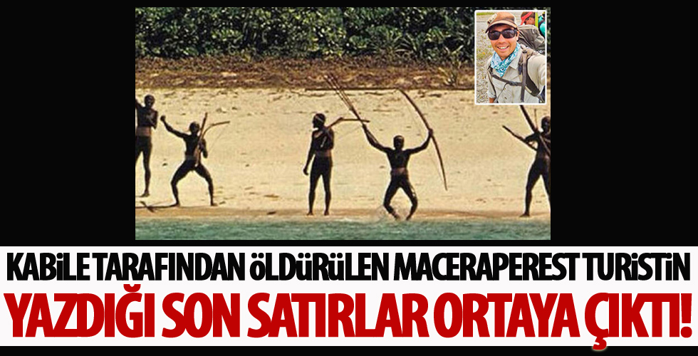 Kabile tarafından öldürülen maceraperest turistin tuttuğu günlüğün son sayfaları ortaya çıktı!