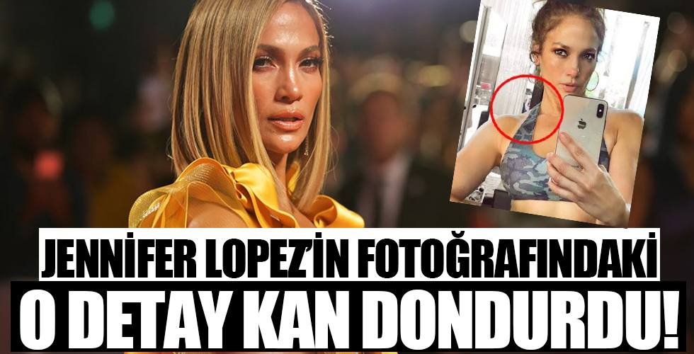 Jennifer Lopez'in fotoğrafındaki o detay kan dondurdu!