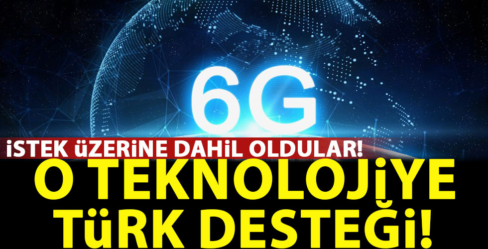 6G'ye Türk desteği!