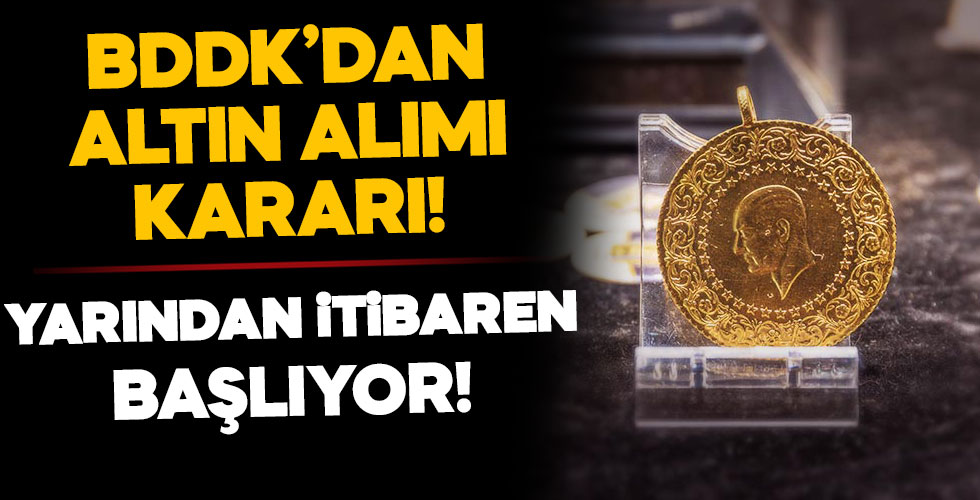 BDDK'dan flaş altın alımı kararı!