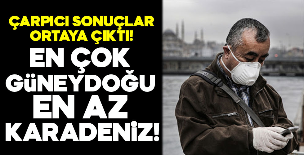 Çarpıcı sonuçlar! En çok Güneydoğu en az Karadeniz!