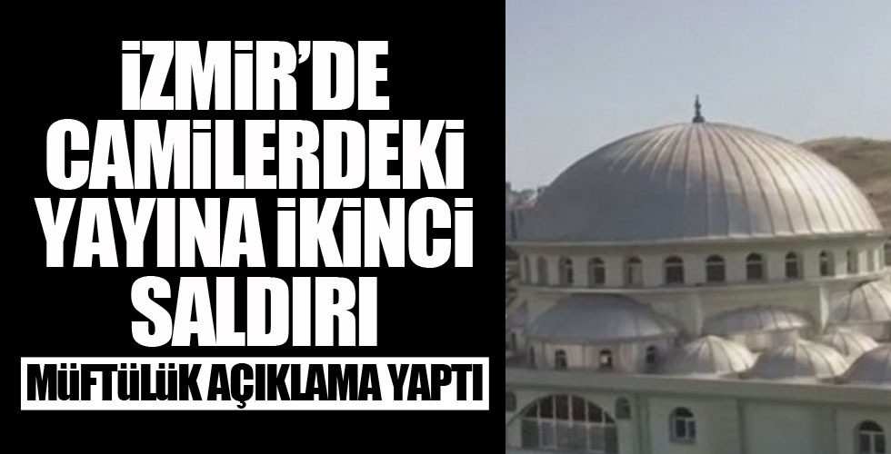 İzmir'deki camilerde ikinci kez müzikli yayın saldırısı