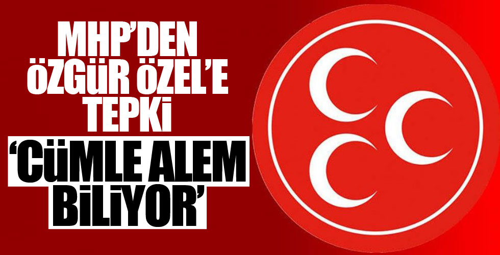 MHP'den Özgür Özel'e tepki!