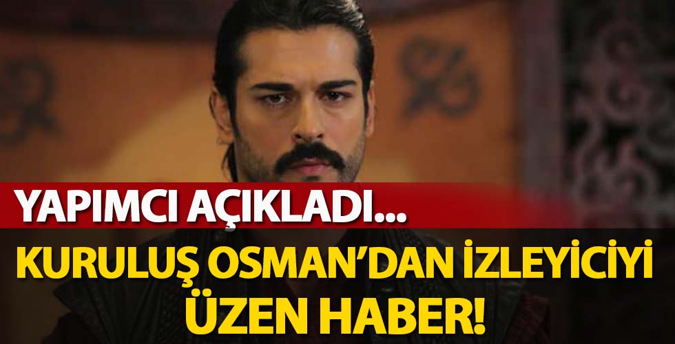 Yapımcı Mehmet Bozdağ duyurdu! Kuruluş Osman'dan üzen haber...