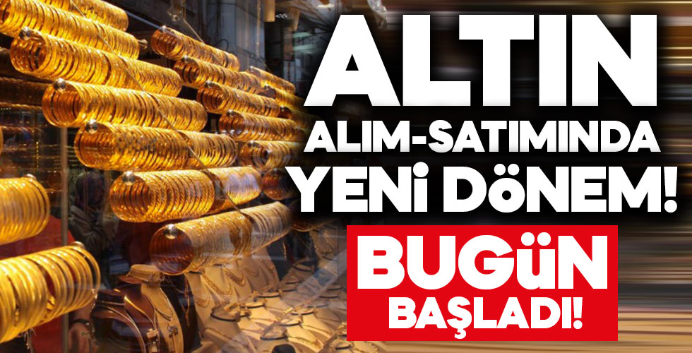 Altın alım-satımında yeni dönem!