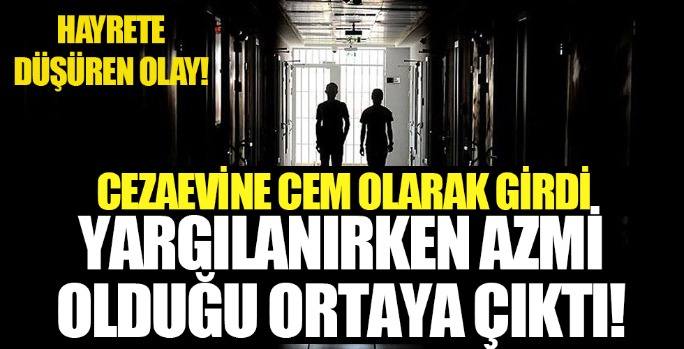 Cezaevine Cem olarak girdi, yargılanırken Azmi olduğu ortaya çıktı