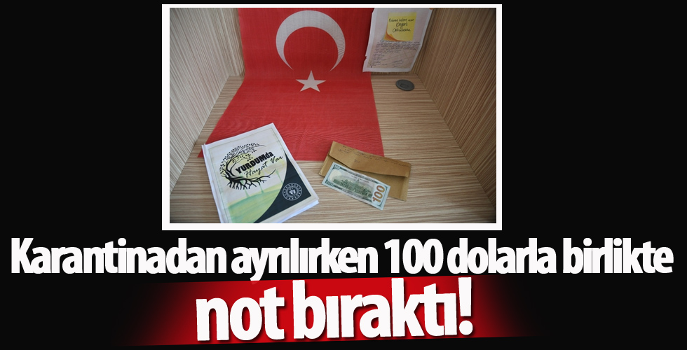 Karantinadan ayrılırken 100 dolarla birlikte not bıraktı