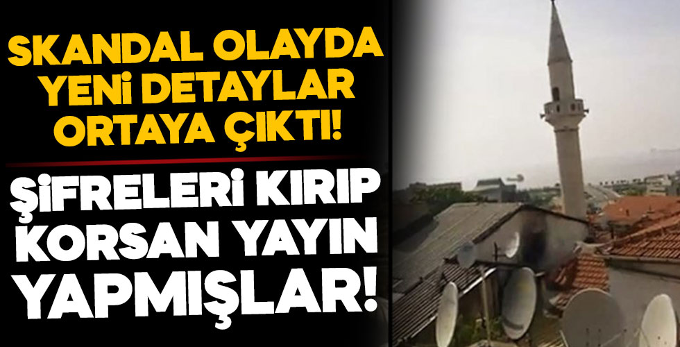 Minarelerden müzik yayını skandalının detayları belli oldu!