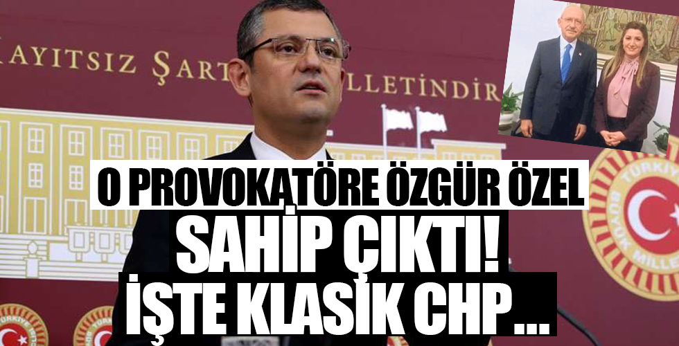 O provokatöre Özgür Özel sahip çıktı! Klasik CHP!
