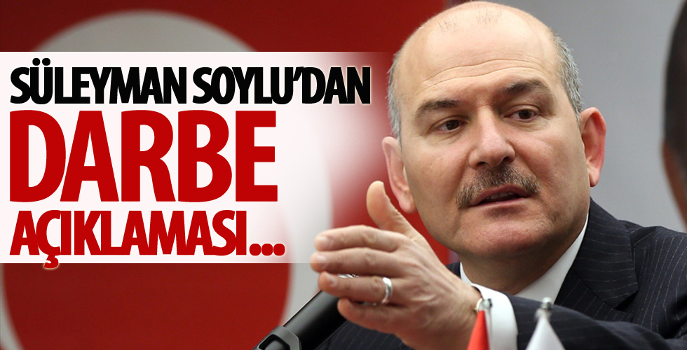 Süleyman Soylu'dan darbe açıklaması