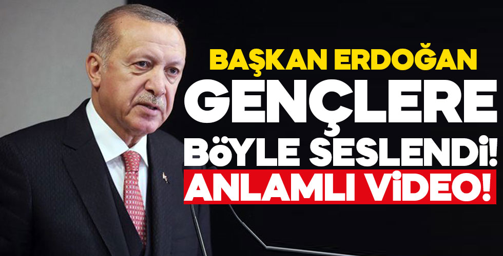 Erdoğan, gençlere böyle seslendi!