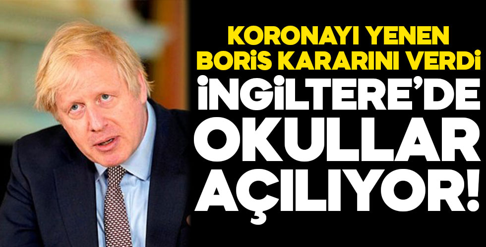 İngiltere'de okullar açılıyor!