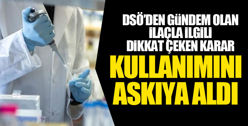 DSÖ o ilacın kullanımını askıya aldı!