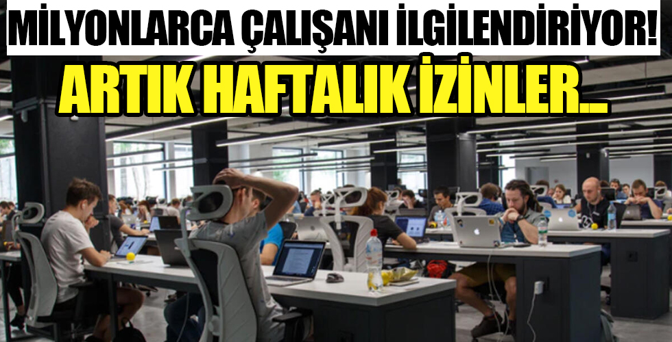 İşçilere haftalık izin müjdesi