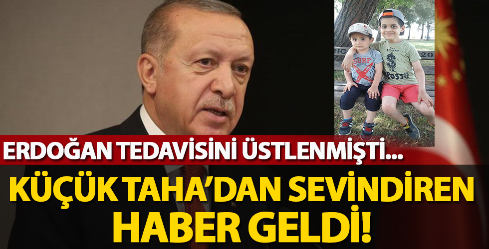 Erdoğan tedavisini üstlenmişti! Küçük Taha'dan sevindiren ha