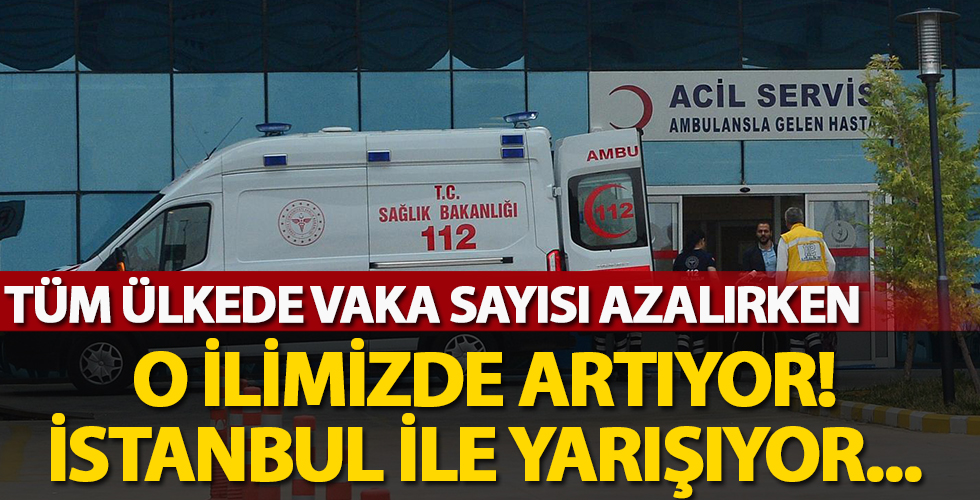 Tüm ülkede vaka sayısı azalırken o ilimizde korkutan artış! İstanbul ile yarışıyor