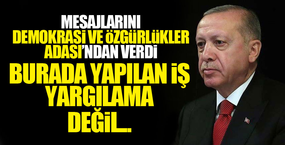 Cumhurbaşkanı Erdoğan'dan dikkat çeken mesajlar!