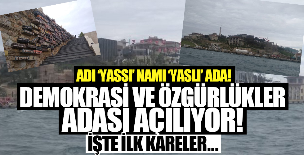 Demokrasi ve Özgürlükler Adası açılıyor! İşte ilk kareler...