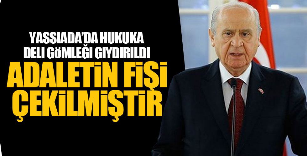 Devlet Bahçeli: Yassıada hukuğa deli gömleği giydirilmiştir.