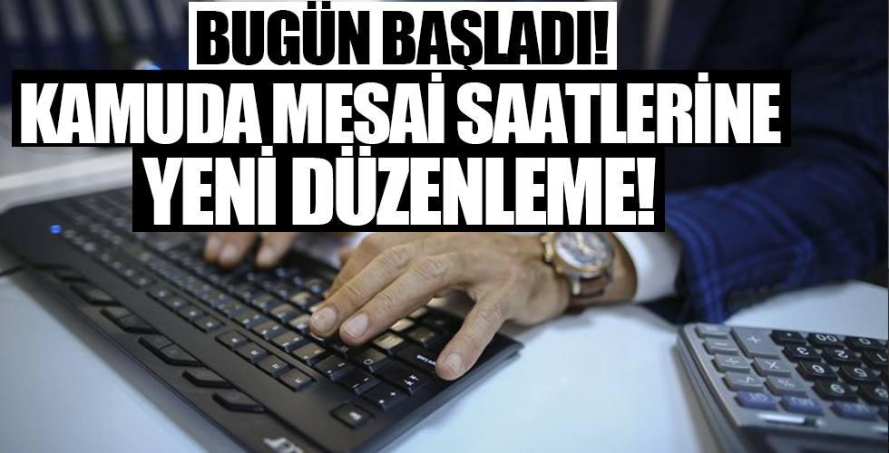 Kamuda mesai saatleri değişti