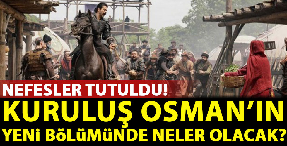 Kuruluş Osman’ın yeni bölümünde neler yaşanacak?
