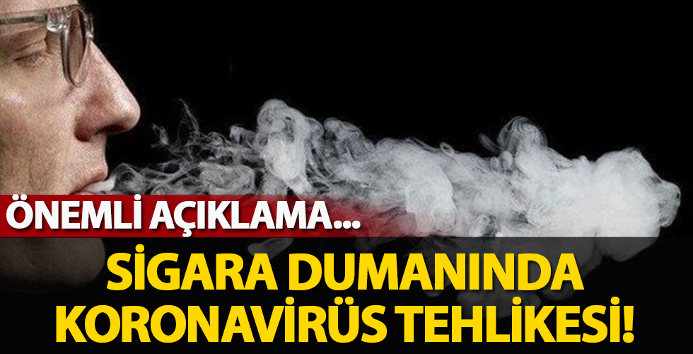 Sigara dumanında koronavirüs tehlikesi!