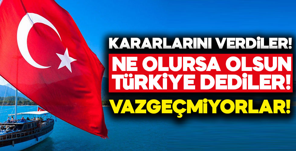 Türkiye'den vazgeçmiyorlar!